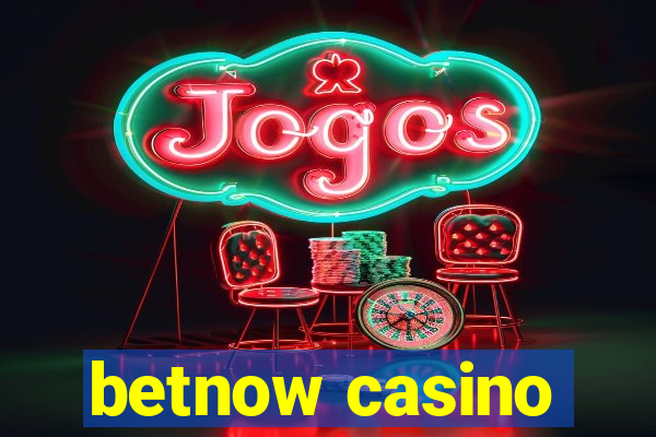 betnow casino