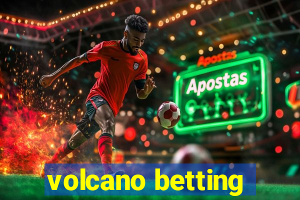 volcano betting