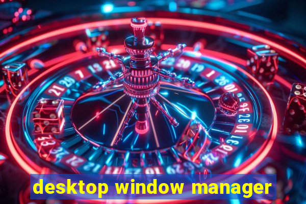 desktop window manager