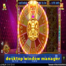 desktop window manager