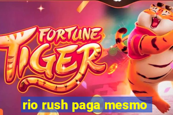 rio rush paga mesmo