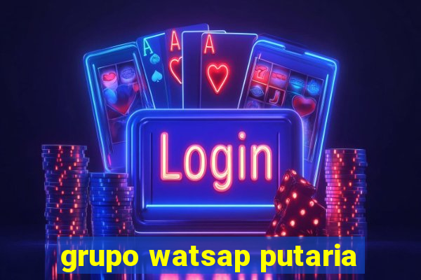 grupo watsap putaria