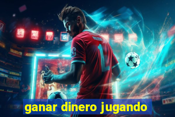 ganar dinero jugando