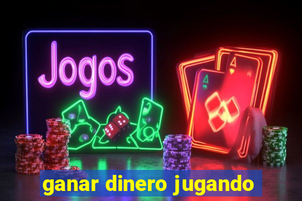 ganar dinero jugando