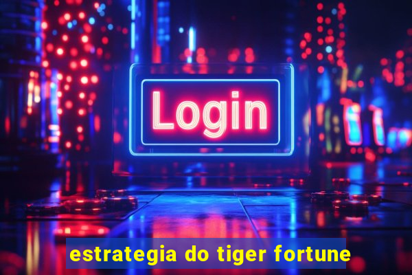 estrategia do tiger fortune