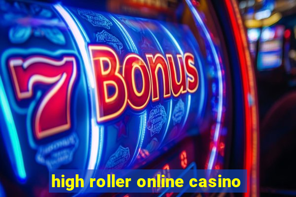 high roller online casino