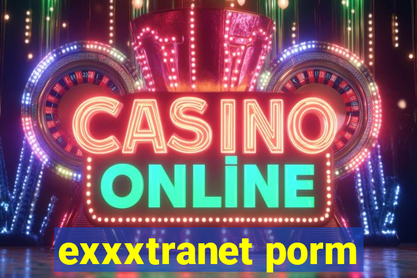 exxxtranet porm