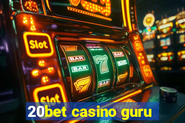 20bet casino guru