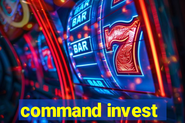 command invest