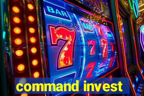 command invest