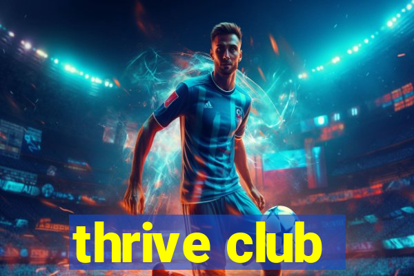 thrive club