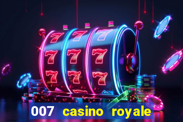 007 casino royale filme completo