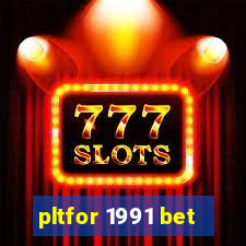 pltfor 1991 bet