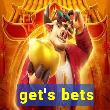 get's bets