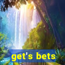 get's bets