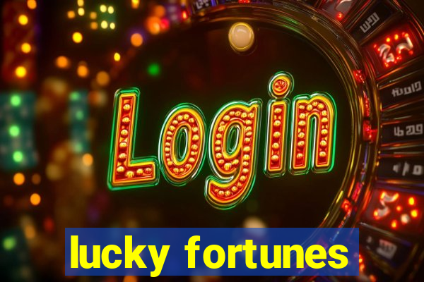 lucky fortunes