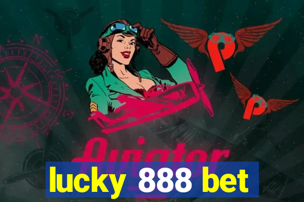 lucky 888 bet