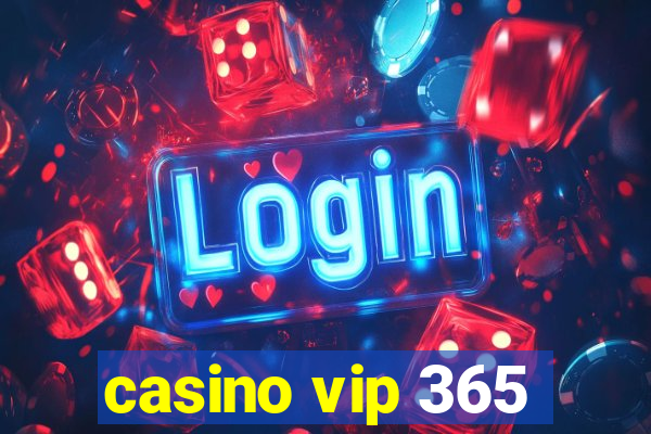 casino vip 365