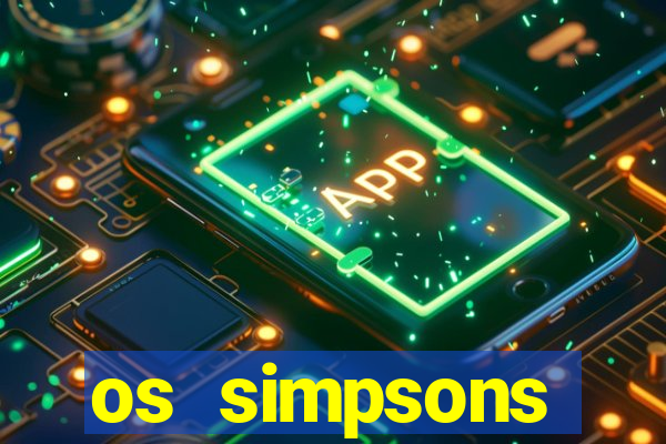 os simpsons assistir online dublado