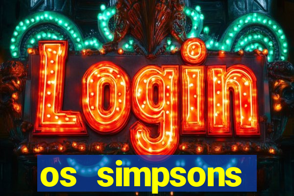 os simpsons assistir online dublado