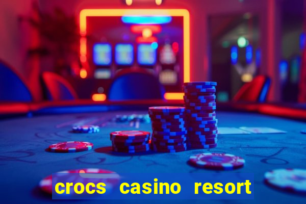 crocs casino resort costa rica