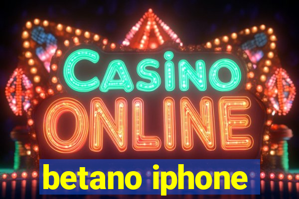 betano iphone