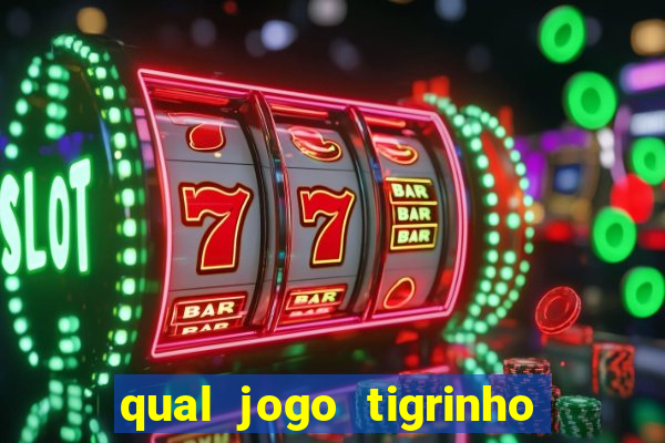 qual jogo tigrinho é confiável