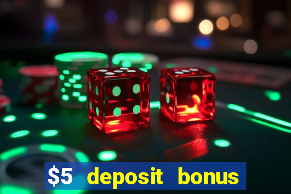 $5 deposit bonus casino canada