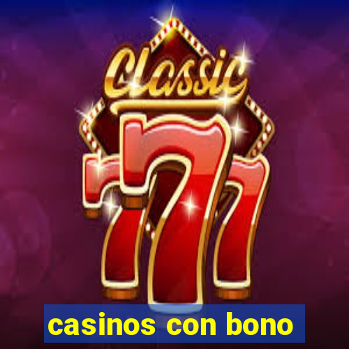 casinos con bono