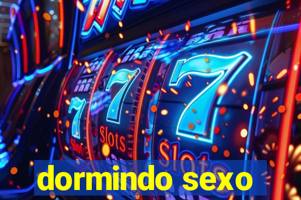 dormindo sexo