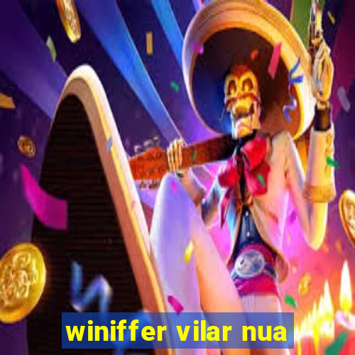 winiffer vilar nua