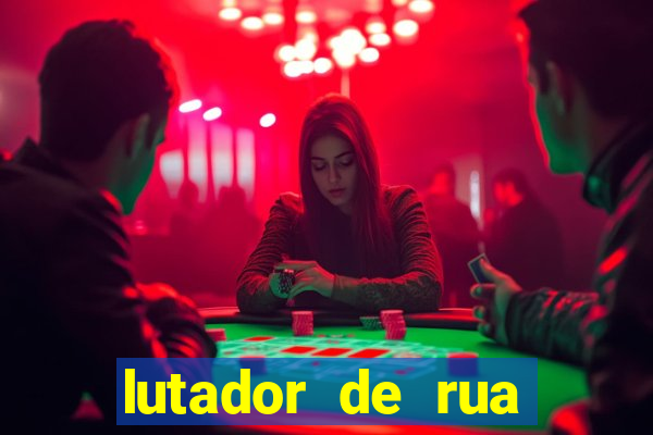 lutador de rua filme completo dublado mega filmes