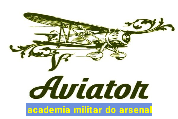 academia militar do arsenal