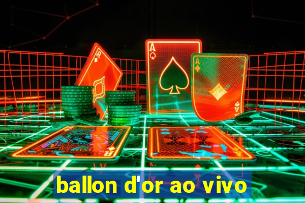 ballon d'or ao vivo