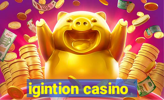 igintion casino