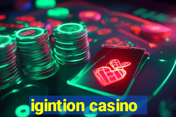 igintion casino