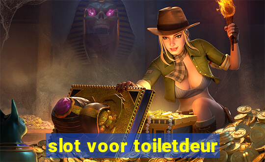 slot voor toiletdeur