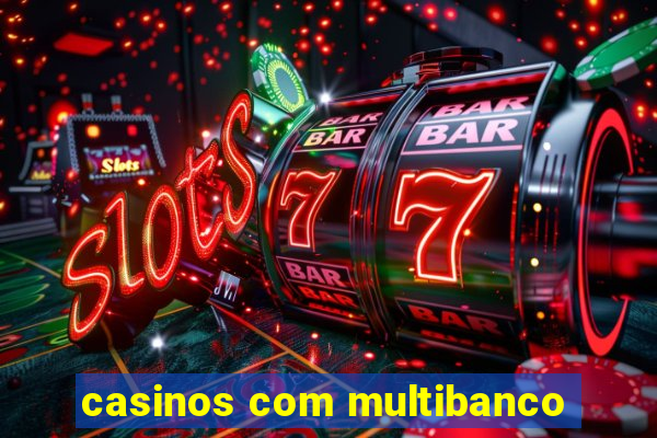 casinos com multibanco