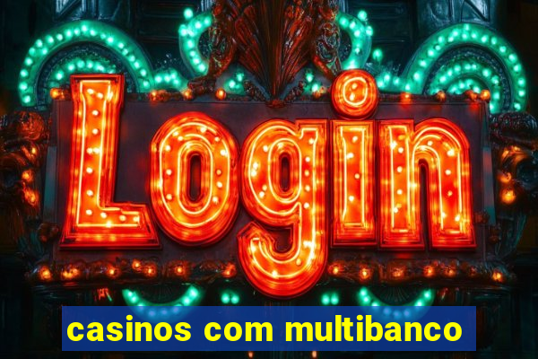 casinos com multibanco