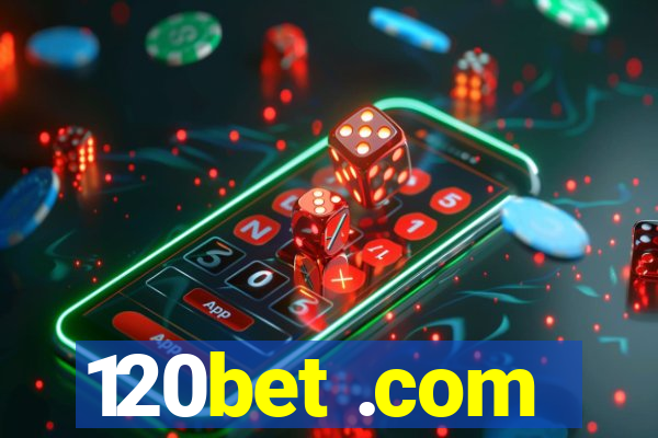 120bet .com