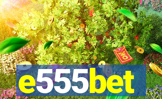 e555bet