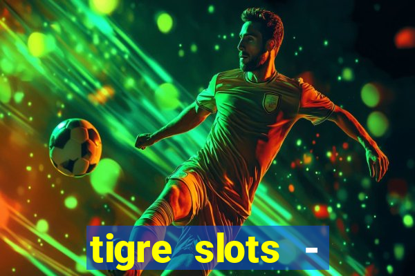 tigre slots - sortudo link