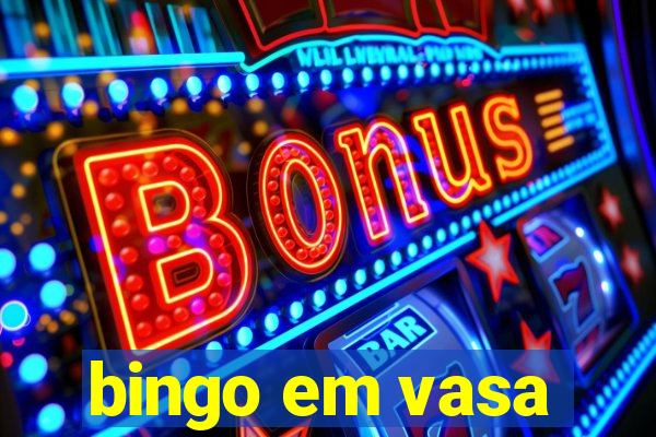 bingo em vasa