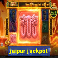 jaipur jackpot