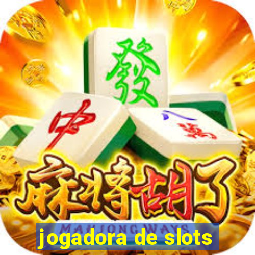 jogadora de slots