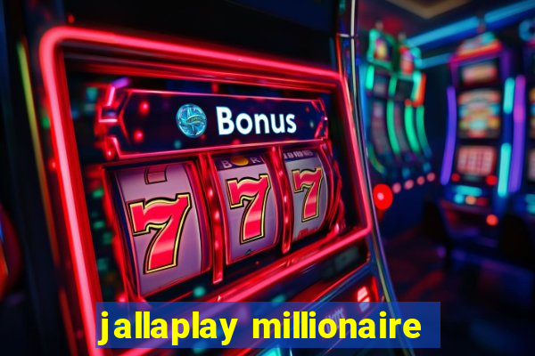 jallaplay millionaire