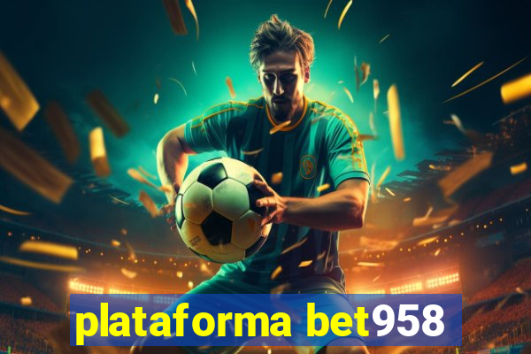 plataforma bet958