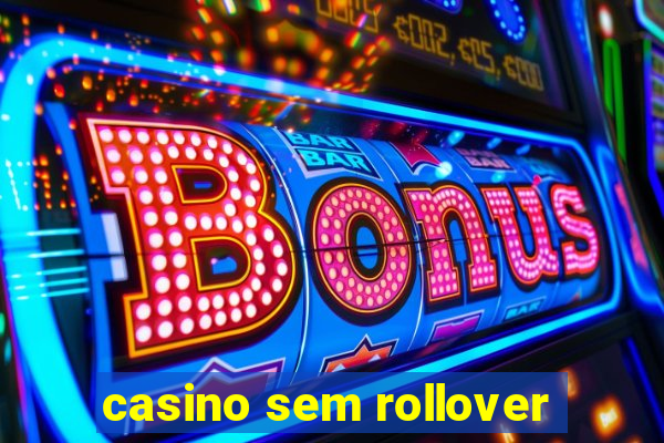 casino sem rollover