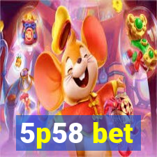 5p58 bet