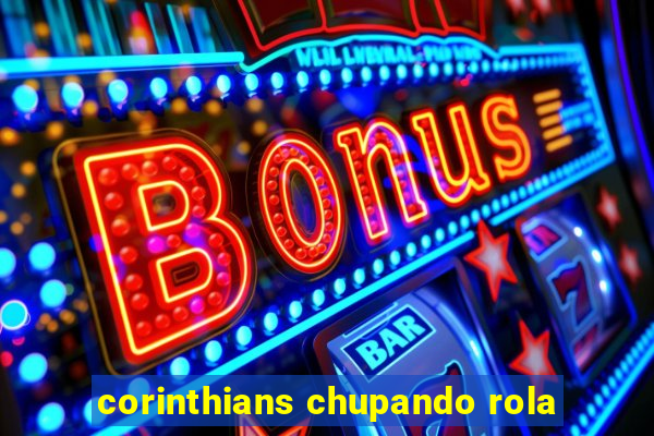 corinthians chupando rola